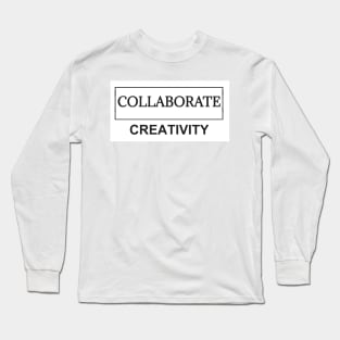 Collaborate Creativity Long Sleeve T-Shirt